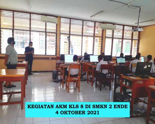 1.	KEGIATAN AKM KLS 8 DI SMKN 2 ENDE 4 OKTOBER 2021